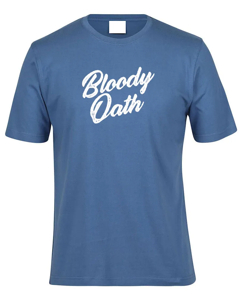 Bloody Oath! Adults T-Shirt (Various Colours)