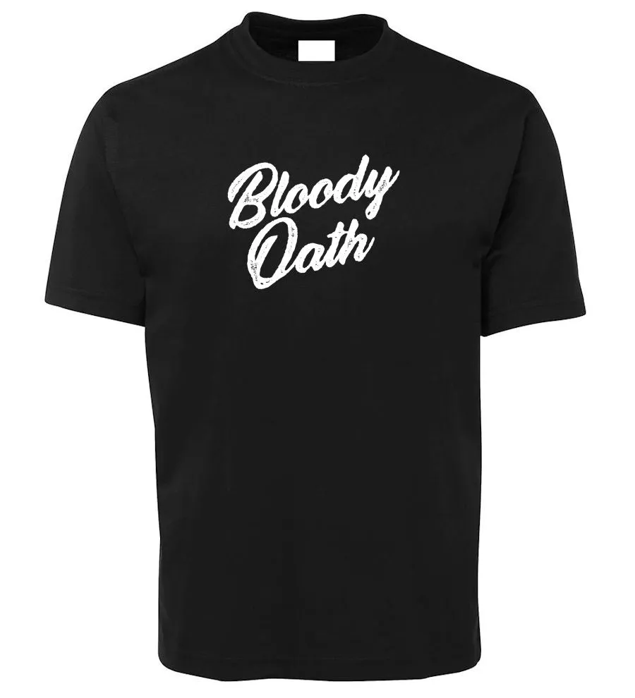 Bloody Oath! Adults T-Shirt (Various Colours)