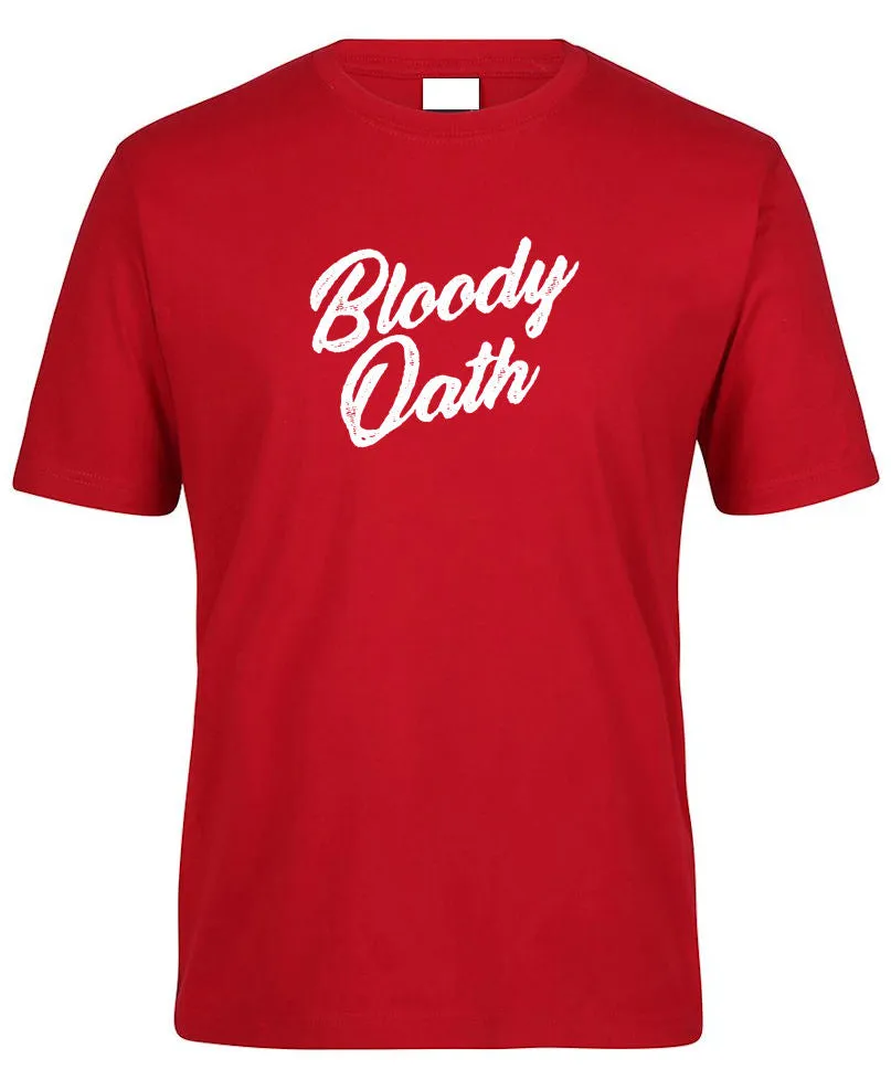 Bloody Oath! Adults T-Shirt (Various Colours)