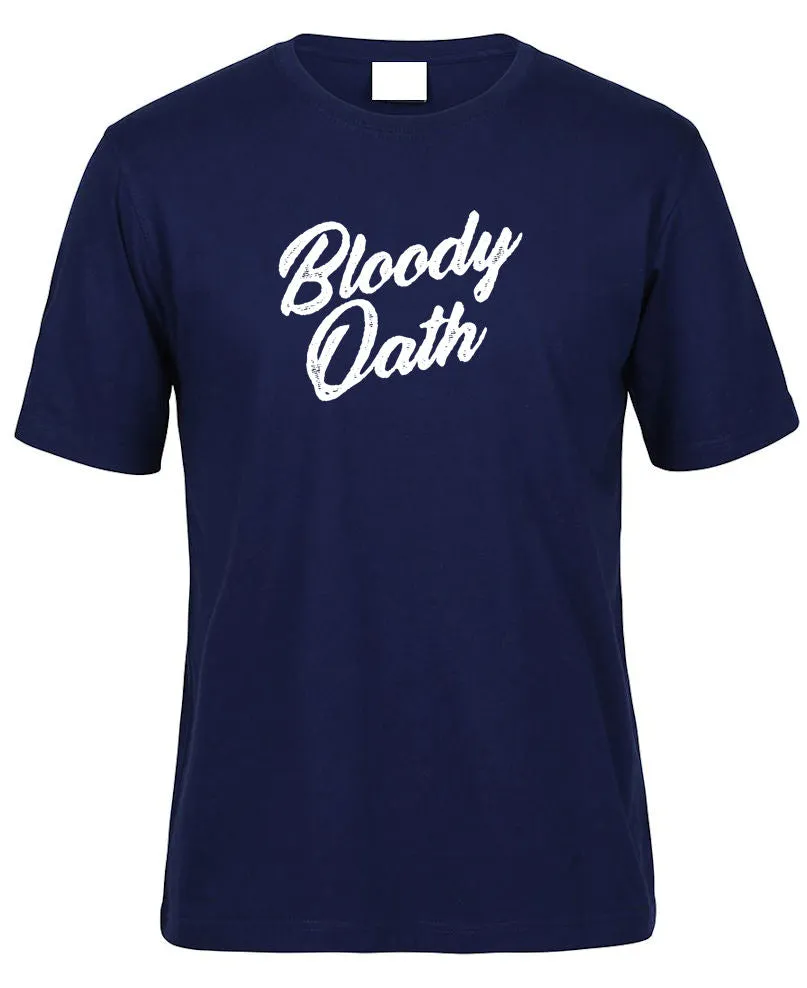 Bloody Oath! Adults T-Shirt (Various Colours)