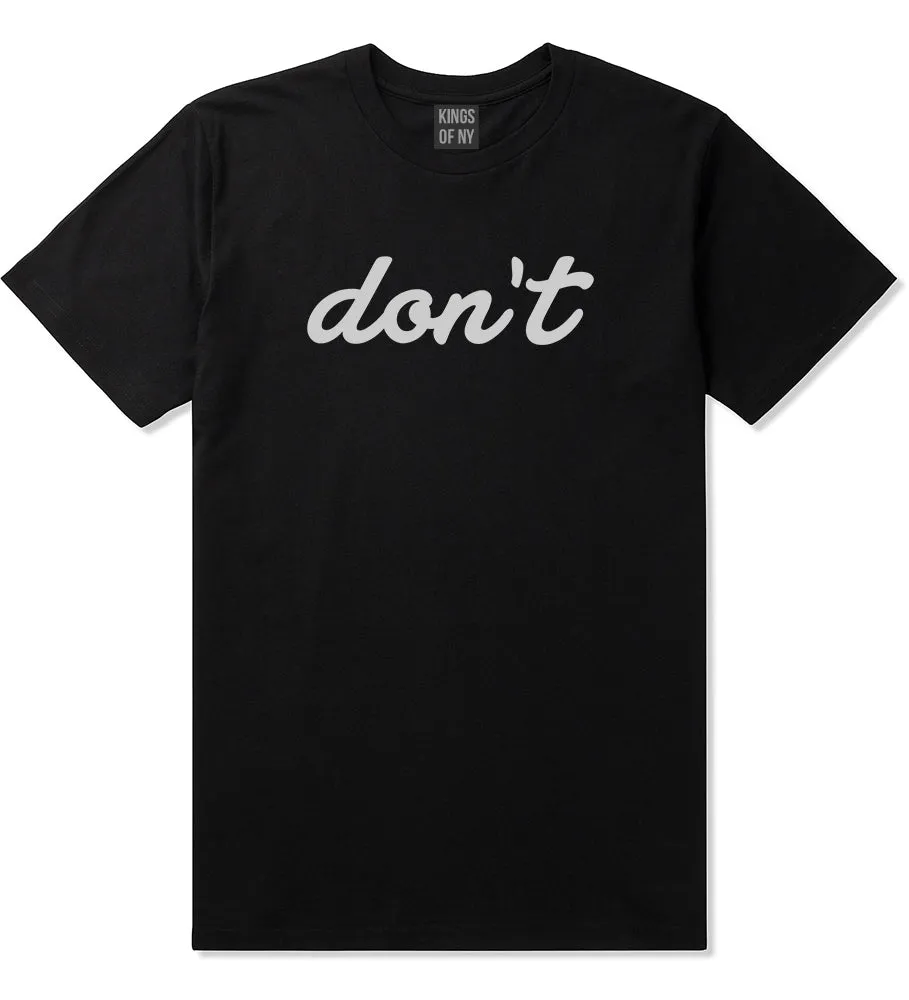 Dont Script Printed Mens T-Shirt