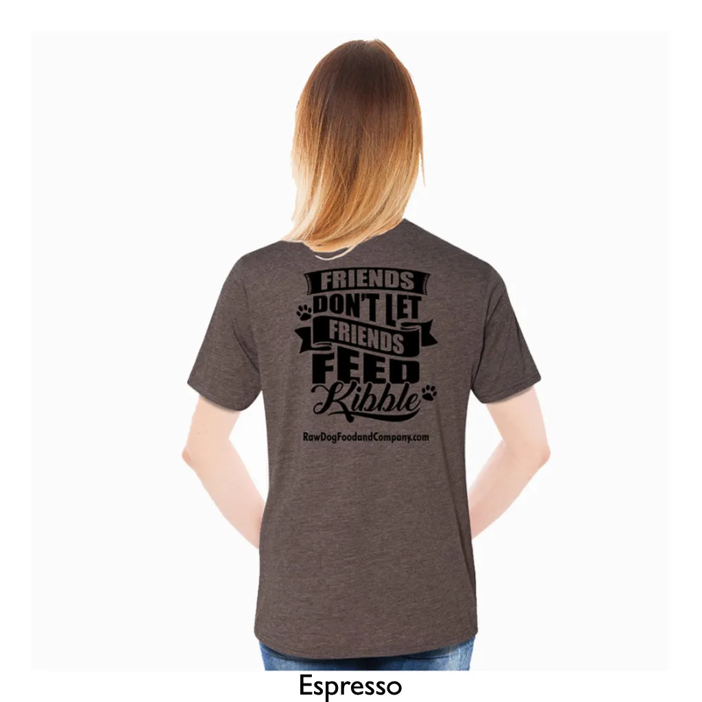 RDFCO T-Shirt - "Friends Don't Let Friends Feed Kibble"